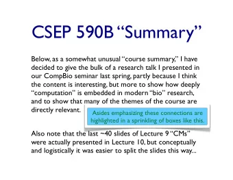 CSEP 590B Summary  Below, as a somewhat unusual course summary, I have  decided to give
