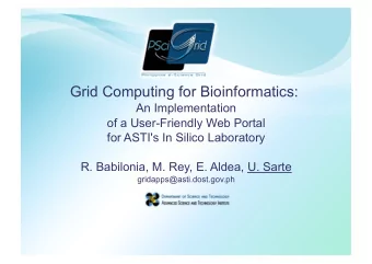 Grid Computing for Bioinformatics:  An Implementation  of a User-Friendly Web Portal  for ASTI's In