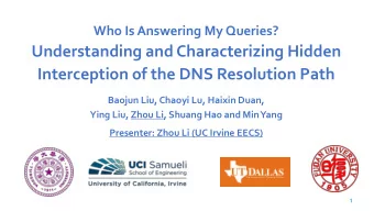 Understanding and Characterizing Hidden  Interception of the DNS Resolution Path  Baojun Liu,