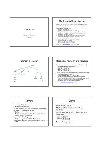 The Domain Name System    Database that primarily maps IP addresses (147.188.192.42) to names