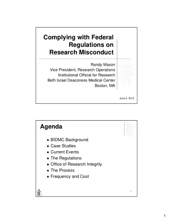 Complying with Federal  Regulations on  Research Misconduct  Randy Mason  Vice President, Research