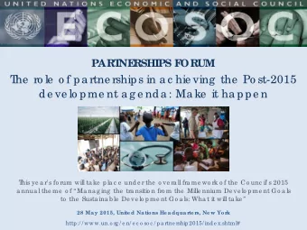 T  he  ro le  o f pa rtne rships in a c hie ving  the  Po st-2015  de ve lo pme nt a g e nda : Ma