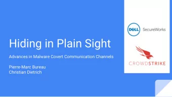 Hiding in Plain Sight  Advances in Malware Covert Communication Channels  Pierre-Marc Bureau
