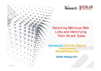 Detecting Malicious Web  Links and Identifying  Their Attack Types 1 Hyunsang Choi, 2 Bin B. Zhu, 1