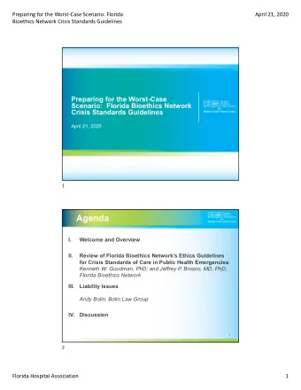 Agenda  I.  Welcome and Overview  II.  Review of Florida Bioethics Networks Ethics Guidelines