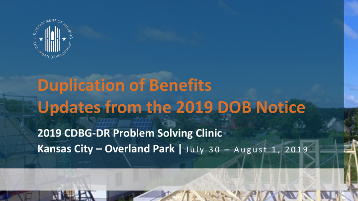 duplication of benefits updates from the 2019 dob notice