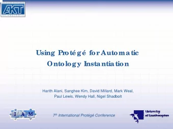 Using Pr  otg for  Automatic  Ontology Instantiation  Harith Alani, Sanghee Kim, David Millard,