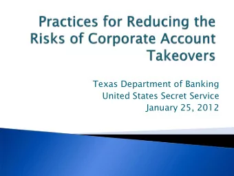 Texas Department of Banking  United States Secret Service  January 25, 2012  Presented by: