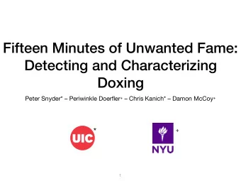 Fifteen Minutes of Unwanted Fame:   Detecting and Characterizing  Doxing Peter Snyder*