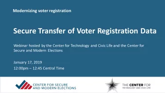 Secure Transfer of Voter Registration Data  Webinar hosted by the Center for Technology and Civic