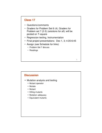 Class 17   Questions/comments   Graders for Problem Set 6 (4); Graders for  Problem set 7