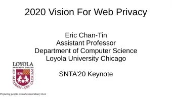 2020 Vision For Web Privacy  Eric Chan-Tin  Assistant Professor  Department of Computer Science