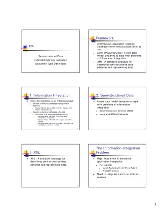 Framework Information Integration : Making  1.  XML  databases from various places work as  one.
