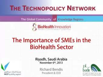 The Importance of SMEs in the  BioHealth Sector  2 The World According to Friedman  Hot, Flat, and