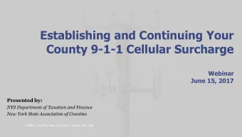 County 9-1-1 Cellular Surcharge  Webinar  June 15, 2017  Presented by:  NYS Department of Taxation