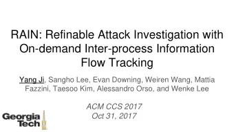 On-demand Inter-process Information  Flow Tracking  Yang Ji, Sangho Lee, Evan Downing, Weiren Wang,