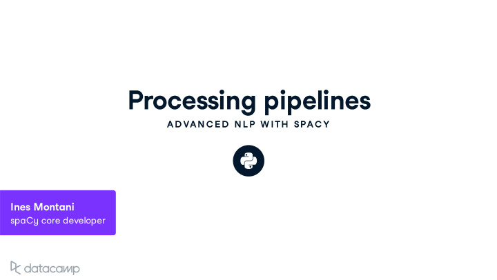 processing pipelines