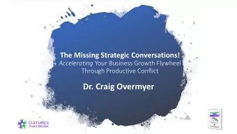 Dr. Craig Overmyer  Only three things happen  naturally in organizations:  friction,