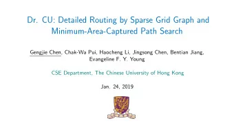 Dr. CU: Detailed Routing by Sparse Grid Graph and  Minimum-Area-Captured Path Search  Gengjie Chen,