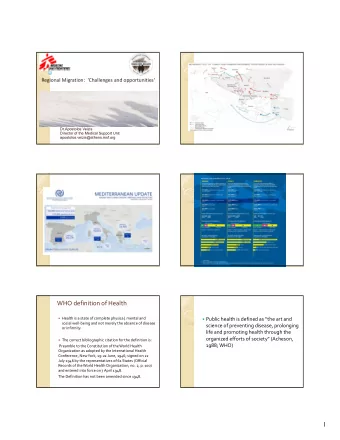 WHO definition of Health  Health is a state of complete physical, mental and  Public health