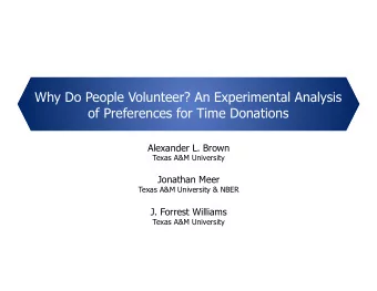 Why Do People Volunteer? An Experimental Analysis of Preferences for Time Donations  Alexander L.