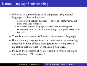 Natural Language Understanding  We want to communicate with computers using natural  language
