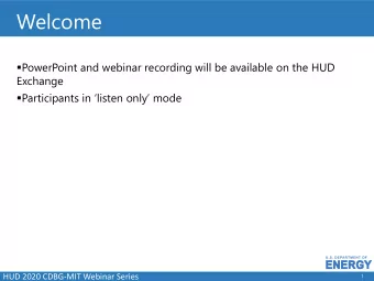 Welcome  PowerPoint and webinar recording will be available on the HUD  Exchange