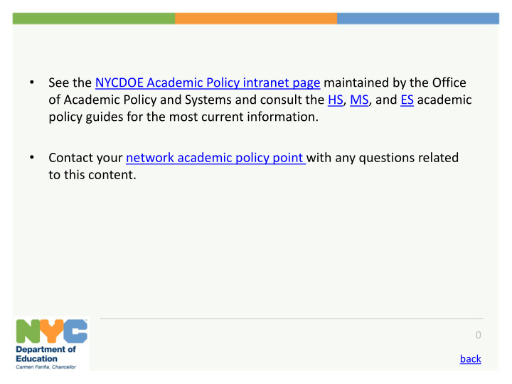 see the nycdoe academic policy intranet page maintained