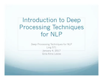 Introduction to Deep  Processing Techniques  for NLP  Deep Processing Techniques for NLP  Ling 571