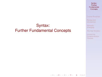 Syntax:  Syntactic  Ambiguity  Further Fundamental Concepts  The Star Notation  Introducing