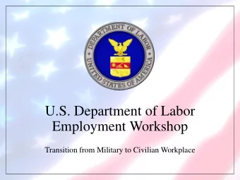 U.S. Department of Labor  Employment Workshop  Transition from Military to Civilian Workplace