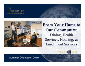 From Your Home to  Our Community:  Dining, Health  Services, Housing, &amp;  Enrollment Services