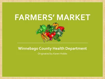 FARMERS MARKET  Winnebago County Health Department  Originated by Karen Hobbs  Farm Markets