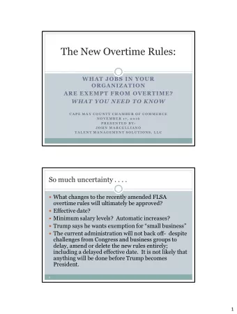 The New Overtime Rules:  WHAT JOBS IN YOUR  ORGANIZATION  ARE EXEMPT FROM OVERTIME?  WHAT YOU NEED