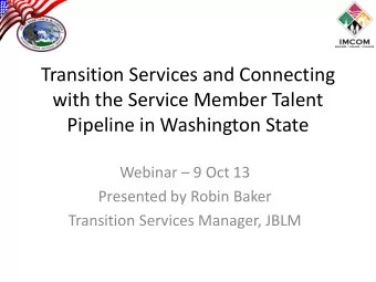 Pipeline in Washington State Webinar  9 Oct 13  Presented by Robin Baker  Transition Services