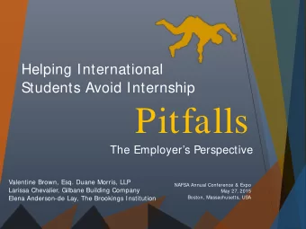 Pitfalls  The Employers Perspective  Valentine Brown, Esq. Duane Morris, LLP  NAFSA Annual