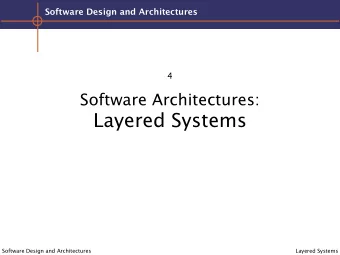 Layered Systems  Software Design and Architectures  Layered Systems  BSD Unix Layered Architecture