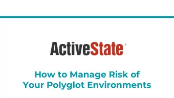 How to Manage Risk of  Your Polyglot Environments  Manage Risk:  Polyglot Environments  Presenters