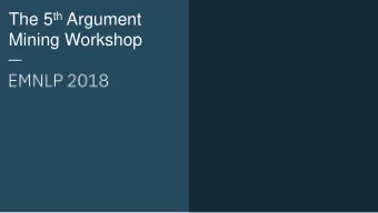 The 5 th Argument  Mining Workshop  The Argument Mining Community is Growing  90  80  82  70  60