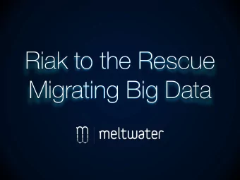 Riak to the Rescue  Migrating Big Data  Big Data.  Buzzwords.  Dont  believe the  Hype.  Who am