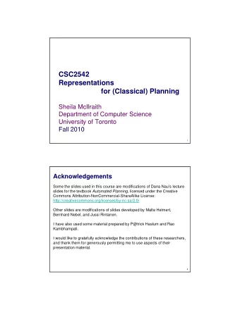 CSC2542  Representations  for (Classical) Planning  Sheila McIlraith  Department of Computer