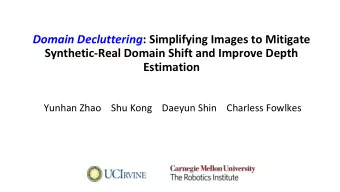 Domain Decluttering : Simplifying Images to Mitigate  Synthetic-Real Domain Shift and Improve Depth