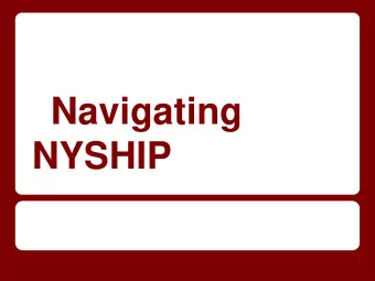 Navigating  NYSHIP  Qualifying for and Enrolling in  NYSHIP  You qualify for NYSHIP if you are: 1.)