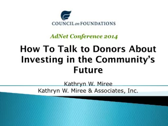 How To Talk to Donors About  Investing in the Communitys  Future  Kathryn W. Miree  Kathryn W.