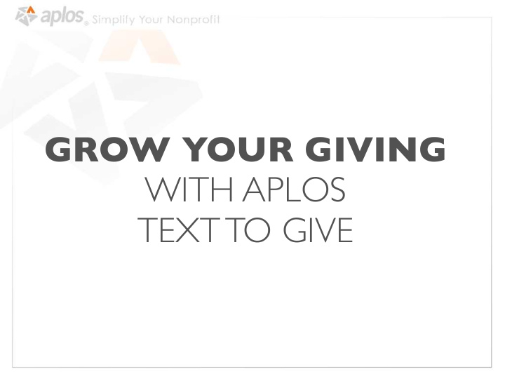 grow your giving with aplos text to give leveraging your