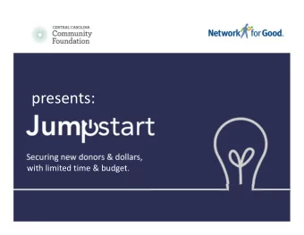 presents:  Securing new donors &amp; dollars,  with limited time &amp; budget.  Intro  Its a