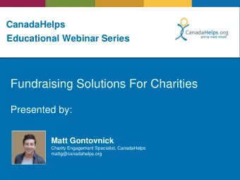Fundraising Solutions For Charities  Presented by:  Matt Gontovnick  Charity Engagement Specialist,