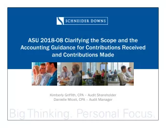 ASU 2018-08 Clarifying the Scope and the  Accounting Guidance for Contributions Received  and