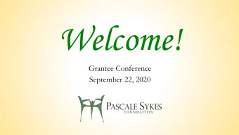 Welcome!  Grantee Conference  September 22, 2020  Todays Agenda  9:00-9:10