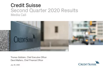 Second Quarter 2020 Results  Media Call  Thomas Gottstein, Chief Executive Officer  David Mathers,